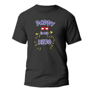 Daddy is my hero T-shirt